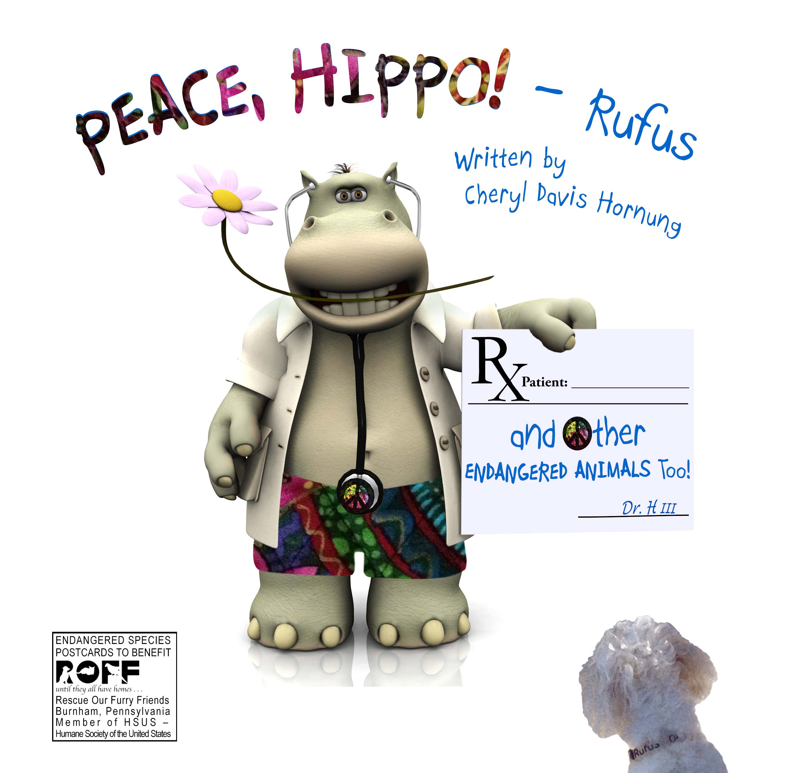 PEACE, HIPPO! and Other Endangered Animals Too! by Cheryl Davis Hornung available at Amazon and CreateSpace.